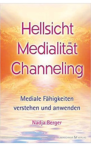Berger_Nadja_Buch-01_Hellsicht-Medialitaet-Channeling