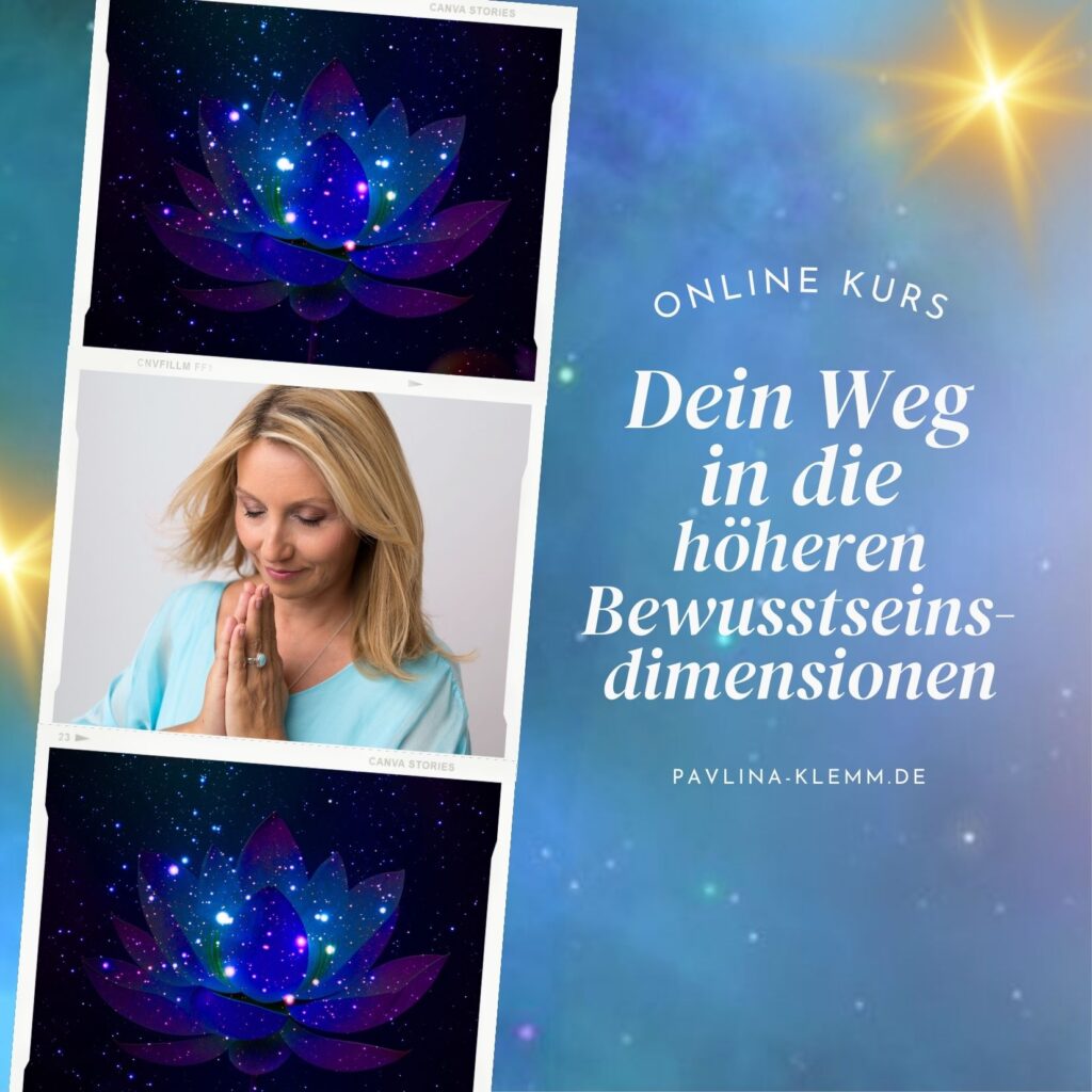 Dein Weg in die höheren Bewusstseinsdimensionen - Online Kurs mit Pavlina Klemm