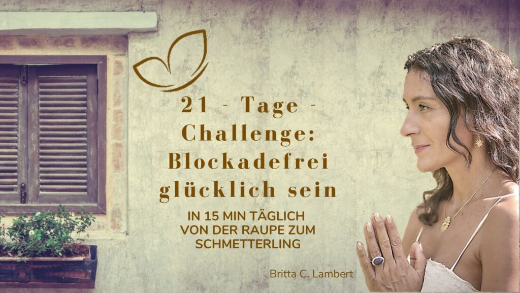 21-Tages-Challenge: »Blockaden lösen & glücklich leben« von Britta C. Lambert