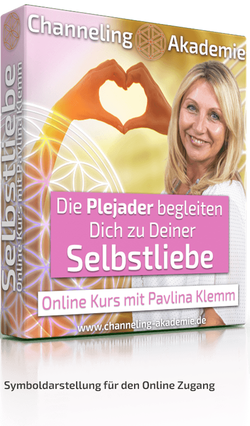 Die Plejader begleiten Dich zu Deiner Selbstliebe - Online-Kurs mit Pavlina Klemm