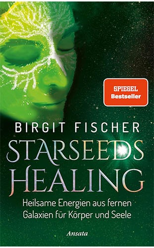 Fischer_Birgit_Buch-02_Starseeds_Healing-Kopie