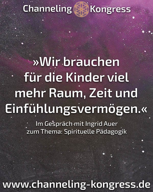 Spirituelle Pädagogik - Ingrid Auer im Gespräch - Zitat