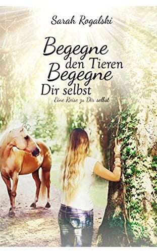 Rogalski_Sarah_Buch-01_Begegne_den_Tieren