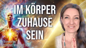 Im Körper zuhause sein - Stefanie Marquetant